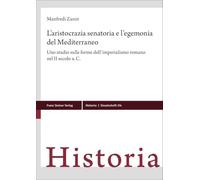 L'aristocrazia Senatoria E L'egemonia Del Mediterraneo: Uno Studio Sulle Forme Dell'imperialismo Romano Nel II Secolo A.c.