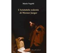 L'Aristotele redento di Werner Jaeger