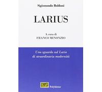 Larius. Uno sguardo sul Lario di straordinaria modernità