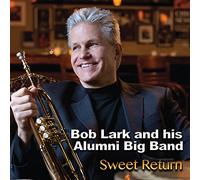 Lark Bob / Alumni Big Band - Sweet Return
