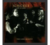 Lark Quartet - Schickele: Sextet, String Quartet No. 2 "In Memorium", Quintet No. 2 for Piano and Strings