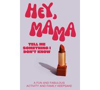 Hey, Mama! Tell Me Something I Don't Know