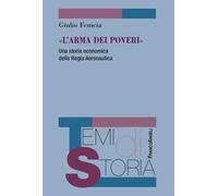 «L'arma dei poveri». Una storia economica della Regia Aeronautica