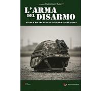 L'arma del disarmo: Studi e ricerche sulla guerra e sulla pace