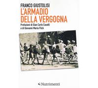 L'armadio della vergogna. Nuova ediz. - Giustolisi Franco