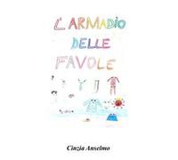 L'armadio delle favole. Ediz. illustrata