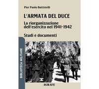 L'armata del duce: La riorganizzazione dell'esercito nel 1941 - 1942: 8