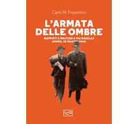 L'armata delle ombre. Gappisti e militari a via Rasella (Roma, 23 marzo 1944)