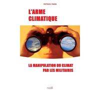 L'Arme climatique: La manipulation du climat par les militaires - Pasin Patrick