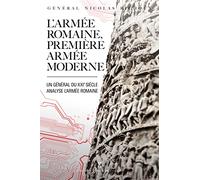 L'armée romaine, première armée moderne: Etude croisée de l'Histoire antique et de la pratique militaire moderne