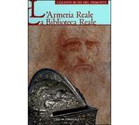 L'Armeria reale. La Biblioteca reale. Ediz. illustrata