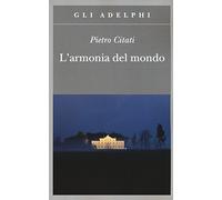 L' armonia del mondo. Miti di oggi