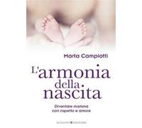 L'armonia della nascita: Diventare mamma con rispetto e amore