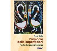 L'armonia delle imperfezioni. Parole di moderna Sapienza