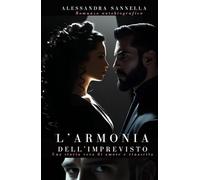 L'Armonia dell'Imprevisto: Romanzo autobiografico tra emozioni, amore e imprevisti