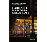 L'armonia nascosta delle cose. Imparare a governare sistemi complessi