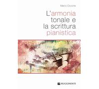 L'armonia tonale e la scrittura pianistica - Ciccone Marco
