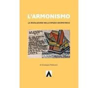 L'ARMONISMO: LA RIVOLUZIONE NELLO SPAZIO GEOMETRICO