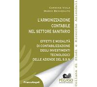 L' armonizzazione contabile nel settore sanitario. Effetti e modalità di contabilizzazione degli investimenti tecnologici delle aziende del S.S.N.