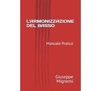 L'ARMONIZZAZIONE DEL BASSO: Manuale Pratico