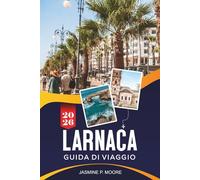 LARNACA Guida di viaggio 2026: Scopri passeggiate sul lungomare (lungomare), chiese storiche, cucina locale, spiagge e consigli pratici per il tuo viaggio a Cipro