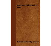 Larned, William Trowbridge American Indian Fairy Tales Book NUOVO