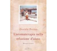 L'aromaterapia nella relazione d'aiuto. Percorsi evocativi