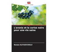 L'aronia et la cerise noire pour une vie saine
