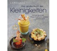 Larousse Das große Buch der Kleinigkeiten: Amuse gueules, Fin (Copertina rigida)