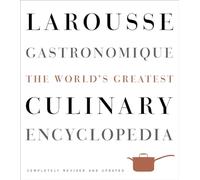 Larousse Gastronomique: The World's Greatest Culinary Encyclopedia