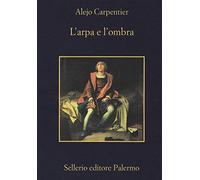 L'arpa e l'ombra