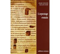 L'Arpentage Romain. Histoire Des Textes, Droit, Techniques