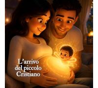L'arrivo del piccolo Cristiano