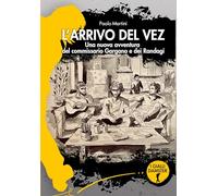 L'arrivo del vez. Una nuova avventura per il commissario Gargano e I Randagi