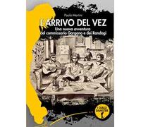 L'arrivo del vez. Una nuova avventura per il commissario Gargano e I Randagi