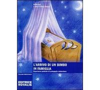 L'arrivo di un bimbo in famiglia. Esperienze pratiche di pedagogia steineriana