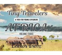 Larron White Tiny Travelers - Africa Volume 3 (Tascabile)