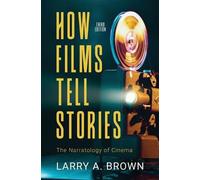 Larry a Brown How Films Tell Stories (Tascabile)