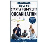 Larry A Furman How to Start a Non-profit Organization (Tascabile)