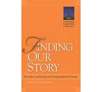 Larry A. Golemon Finding Our Story (Tascabile) Narrative Leadership Collection