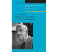 Larry A. Hickman John Dewey Between Pragmatism and Constructivism (Tascabile)