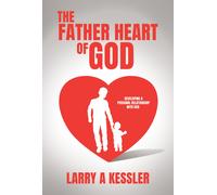 Larry A Kessler The Father Heart of God (Tascabile)