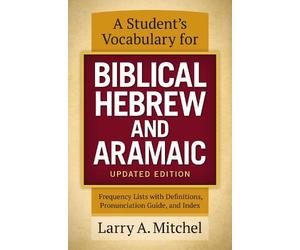 Larry A. Mitche A Student's Vocabulary for Biblical Hebrew and Arama (Tascabile)