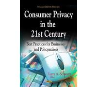 Larry A Schwartz Consumer Privacy in the 21st Century (Copertina rigida)