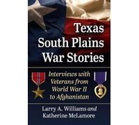 Larry A. Williams Katherine McLamore Texas South Plains War Stories (Tascabile)