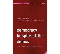 Larry Alan Busk Democracy in Spite of the Demos (Tascabile)