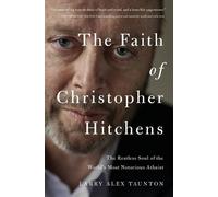 Larry Alex Taunton The Faith of Christopher Hitchens (Tascabile)