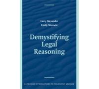 Larry Alexander Emily Sherwin Demystifying Legal Reasoning (Tascabile)