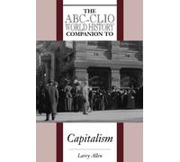 Larry Allen The ABC-CLIO World History Companion to Capitalis (Copertina rigida)