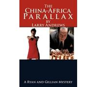 Larry Andrews The China-Africa Parallax (Copertina rigida)